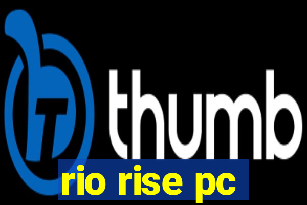 rio rise pc